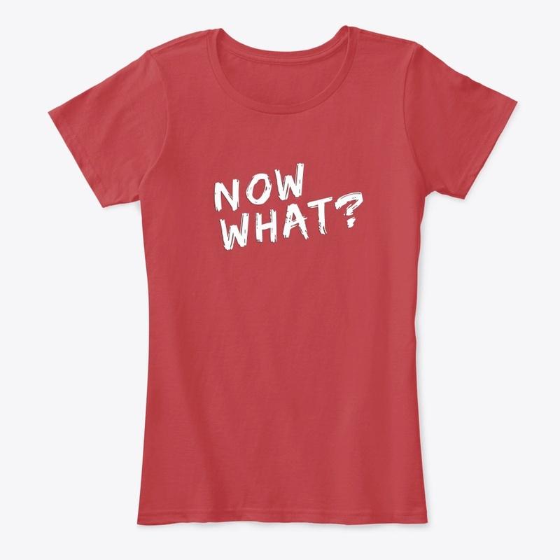 Now What? Tee (Red)